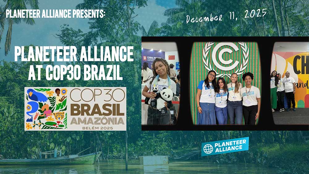 Planeteers from around the world were invited to attend the COP30 Recap virtual event.
